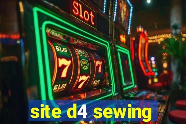 site d4 sewing